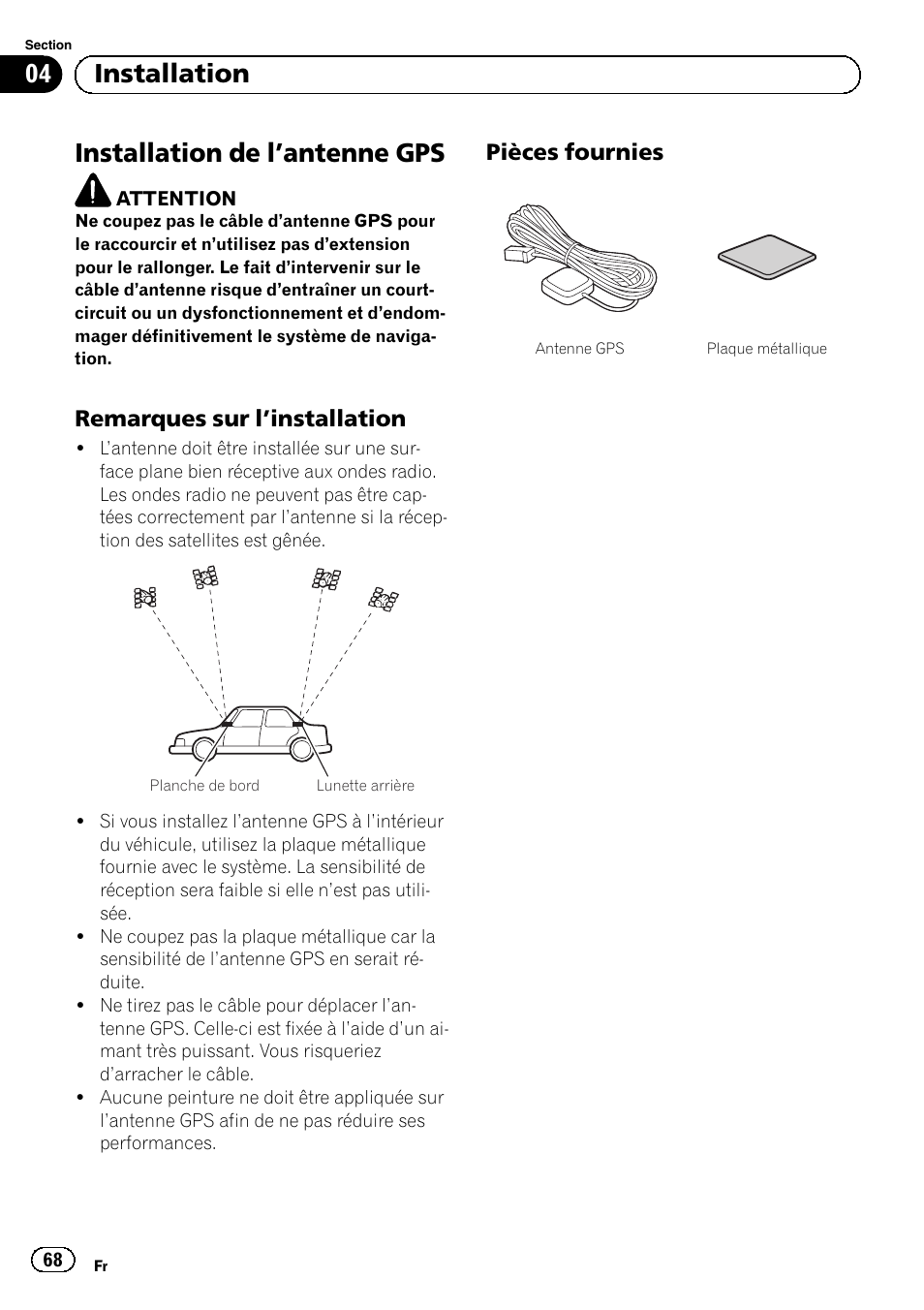 Installation de l, Antenne gps 68, Remarques sur l’installation 68 | Pièces fournies 68, Installation de l ’antenne gps, 04 installation, Remarques sur l ’installation, Pièces fournies | Pioneer AVIC-F220 User Manual | Page 68 / 112