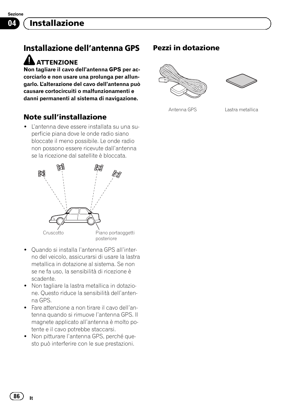 Installazione dell, Antenna gps 86, Note sull’installazione 86 | Pezzi in dotazione 86, Installazione dell ’antenna gps, 04 installazione, Pezzi in dotazione | Pioneer AVIC-F220 User Manual | Page 86 / 112
