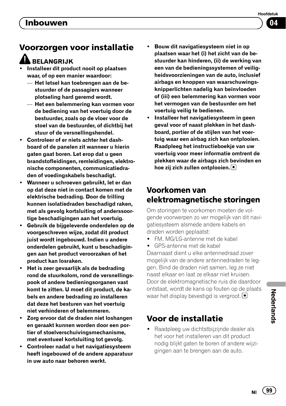 Inbouwen voorzorgen voor installatie, Voorkomen van elektromagnetische, Storingen | Voor de installatie, Voorzorgen voor installatie, Voorkomen van elektromagnetische storingen, 04 inbouwen | Pioneer AVIC-F220 User Manual | Page 99 / 112