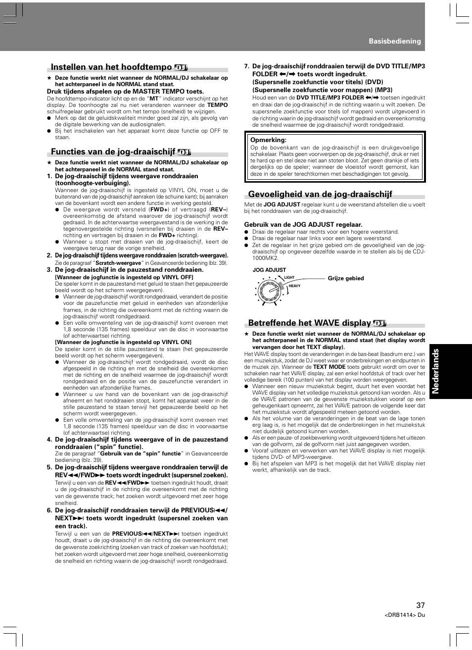 Nederlands, Instellen van het hoofdtempo, Functies van de jog-draaischijf | Gevoeligheid van de jog-draaischijf, Betreffende het wave display | Pioneer DVJ-1000 User Manual | Page 251 / 319