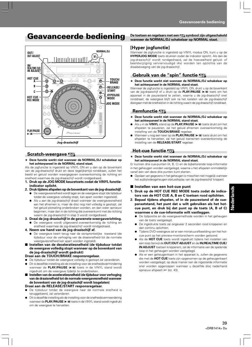 Geavanceerde bediening, Nederlands, Scratch-weergave | Hyper jogfunctie, Gebruik van de “spin” functie, Remfunctie, Hot-cue functie, Instellen van een hot-cue punt, Light heavy, Neem uw hand van de jog-draaischijf af | Pioneer DVJ-1000 User Manual | Page 253 / 319