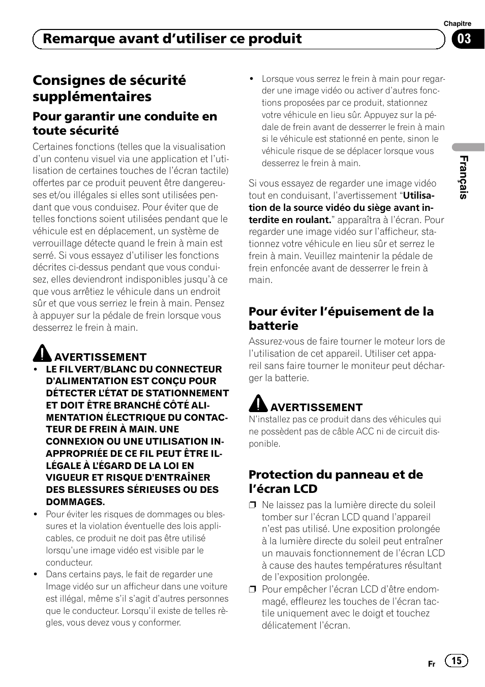 Remarque avant d, Utiliser ce produit, Consignes de sécurité supplémentaires | Pour garantir une conduite en toute, Sécurité, Pour éviter l’épuisement de la, Batterie, Protection du panneau et de l’écran, 03 remarque avant d ’utiliser ce produit, Pour garantir une conduite en toute sécurité | Pioneer SPH-DA01 User Manual | Page 15 / 80