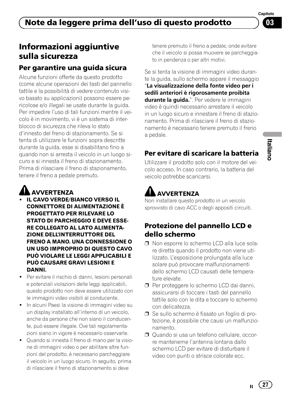 Note da leggere prima dell, Uso di questo, Prodotto informazioni aggiuntive sulla sicurezza | Per garantire una guida sicura 27, Per evitare di scaricare la batteria 27, Protezione del pannello lcd e dello, Schermo, Informazioni aggiuntive sulla sicurezza, Per garantire una guida sicura, Per evitare di scaricare la batteria | Pioneer SPH-DA01 User Manual | Page 27 / 80