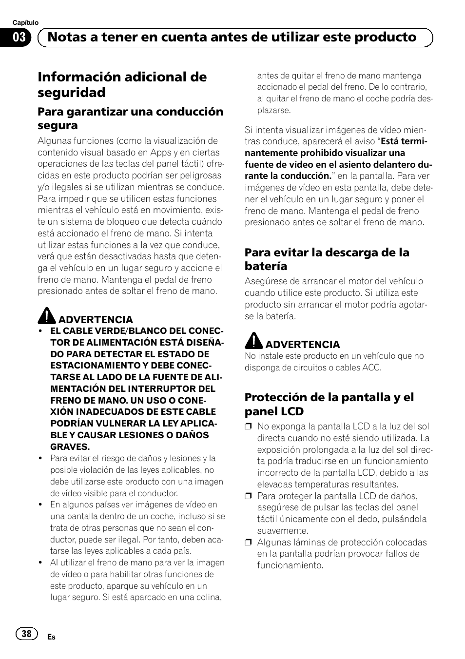 Para garantizar una conducción, Segura, Para evitar la descarga de la | Batería, Protección de la pantalla y el panel, Información adicional de seguridad | Pioneer SPH-DA01 User Manual | Page 38 / 80