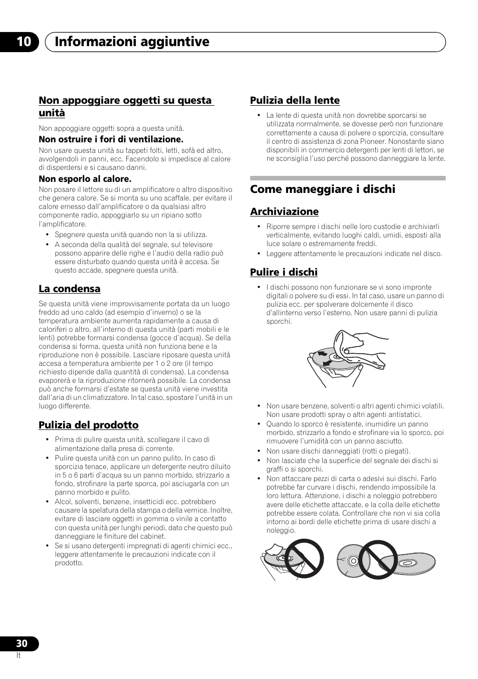 Come maneggiare i dischi, Archiviazione pulire i dischi, Informazioni aggiuntive 10 | Non appoggiare oggetti su questa unità, La condensa, Pulizia del prodotto, Pulizia della lente, Archiviazione, Pulire i dischi | Pioneer X-HM21-K User Manual | Page 126 / 228