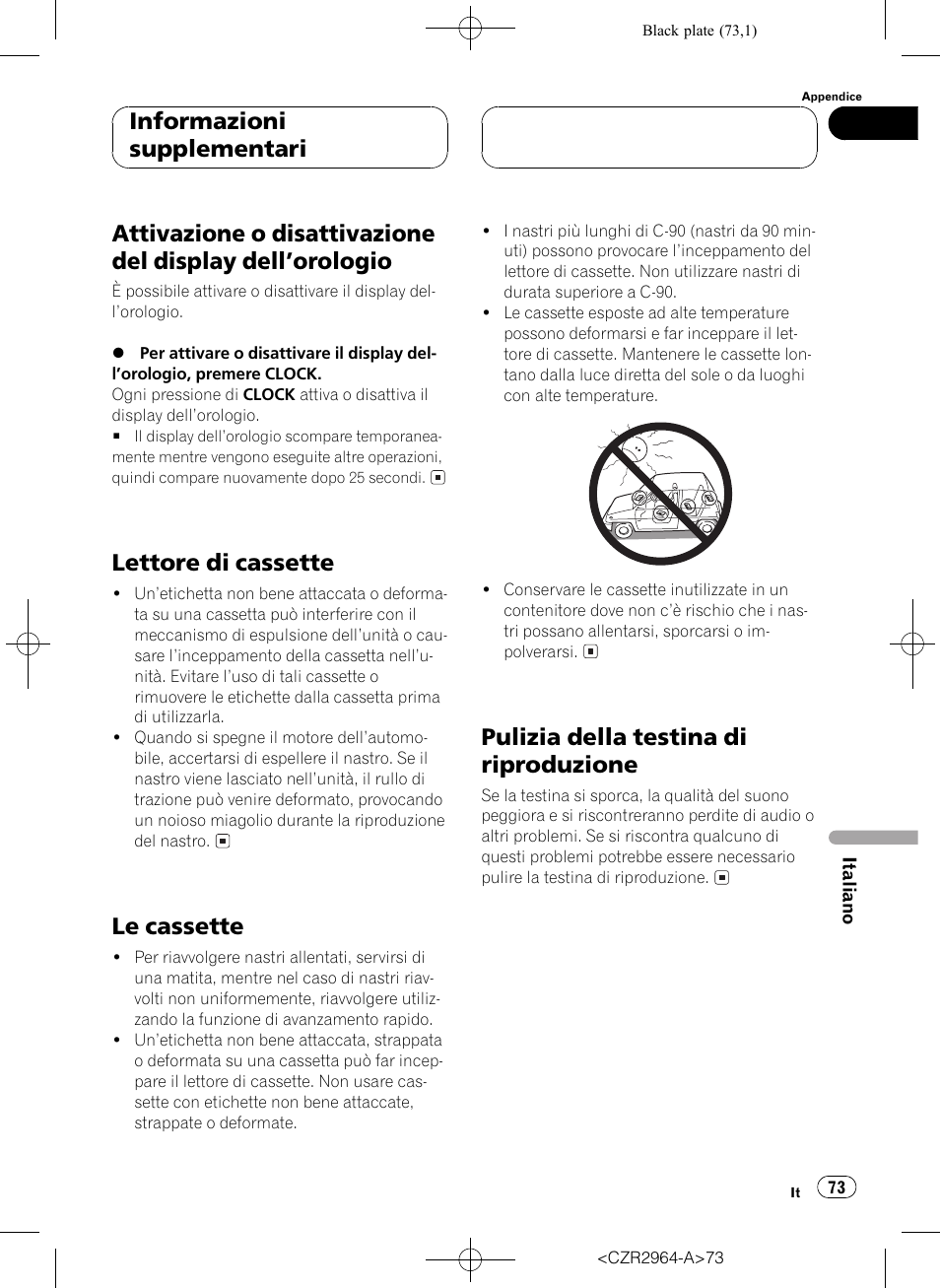 Informazioni supplementari, Attivazione o disattivazione del display, Dellorologio 73 | Lettore di cassette 73, Le cassette 73, Pulizia della testina di riproduzione 73, Lettore di cassette, Le cassette, Pulizia della testina di riproduzione | Pioneer KEH-1033 User Manual | Page 73 / 92