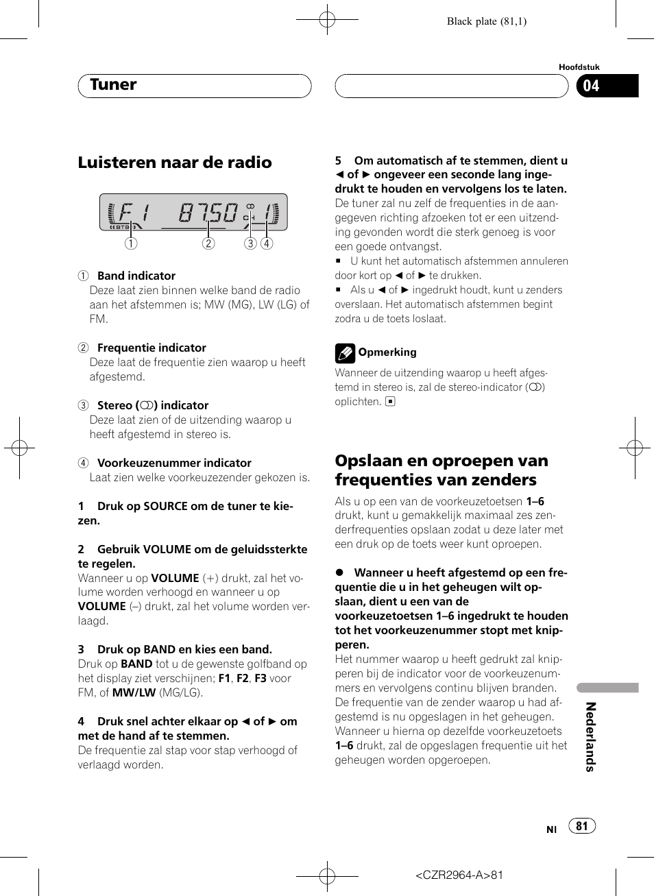 Tuner, Luisteren naar de radio 81, Opslaan en oproepen van frequenties van | Zenders 81, Luisteren naar de radio, Opslaan en oproepen van frequenties van zenders | Pioneer KEH-1033 User Manual | Page 81 / 92