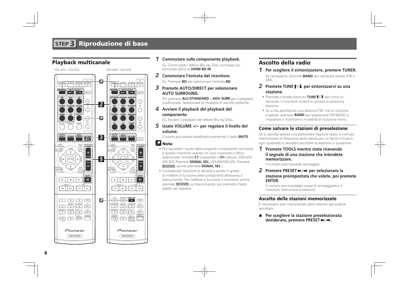 Riproduzione di base, Playback multicanale, Ascolto della radio | Come salvare le stazioni di preselezione, Commutare sulla componente playback, Commutare l’entrata del ricevitore, Premete auto/direct per selezionare auto surround, Avviare il playback del playback del componente, Per scegliere il sintonizzatore, premere tuner, Premete tune  per sintonizzarvi su una stazione | Pioneer VSX-528-S User Manual | Page 24 / 44