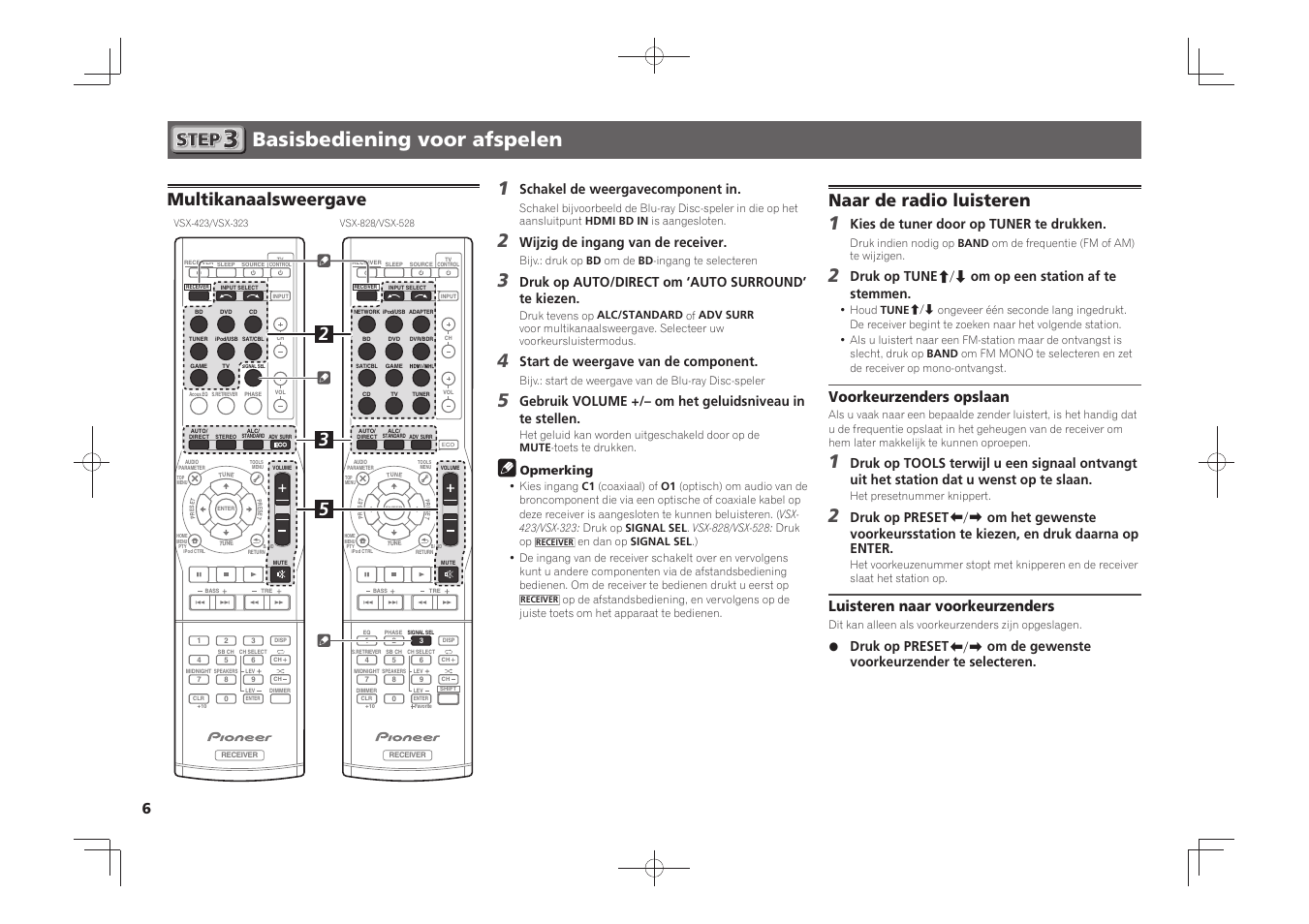 Basisbediening voor afspelen, Multikanaalsweergave, Naar de radio luisteren | Voorkeurzenders opslaan, Luisteren naar voorkeurzenders, Schakel de weergavecomponent in, Wijzig de ingang van de receiver, Druk op auto/direct om ‘auto surround’ te kiezen, Start de weergave van de component, Kies de tuner door op tuner te drukken | Pioneer VSX-528-S User Manual | Page 30 / 44