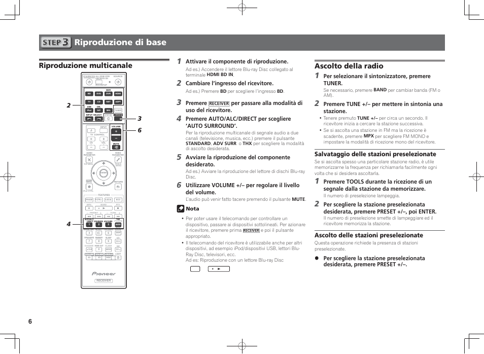 Riproduzione di base, Riproduzione multicanale, Ascolto della radio | Salvataggio delle stazioni preselezionate, Ascolto delle stazioni preselezionate, Attivare il componente di riproduzione, Cambiare l’ingresso del ricevitore, Premere, Per passare alla modalità di uso del ricevitore, Avviare la riproduzione del componente desiderato | Pioneer SC-LX87-S User Manual | Page 24 / 48