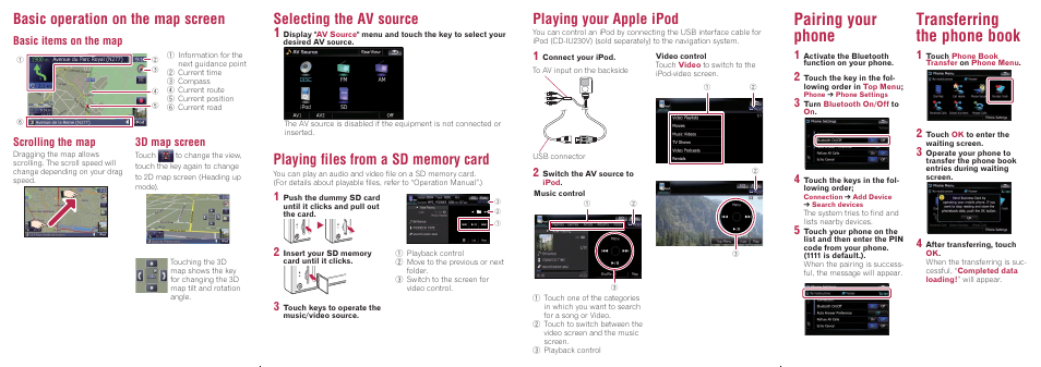 Pairing your phone, Transferring the phone book, Basic operation on the map screen | Playing your apple ipod, Selecting the av source, Basic items on the map, Scrolling the map, 3d map screen | Pioneer AVIC-F710BT User Manual | Page 2 / 2