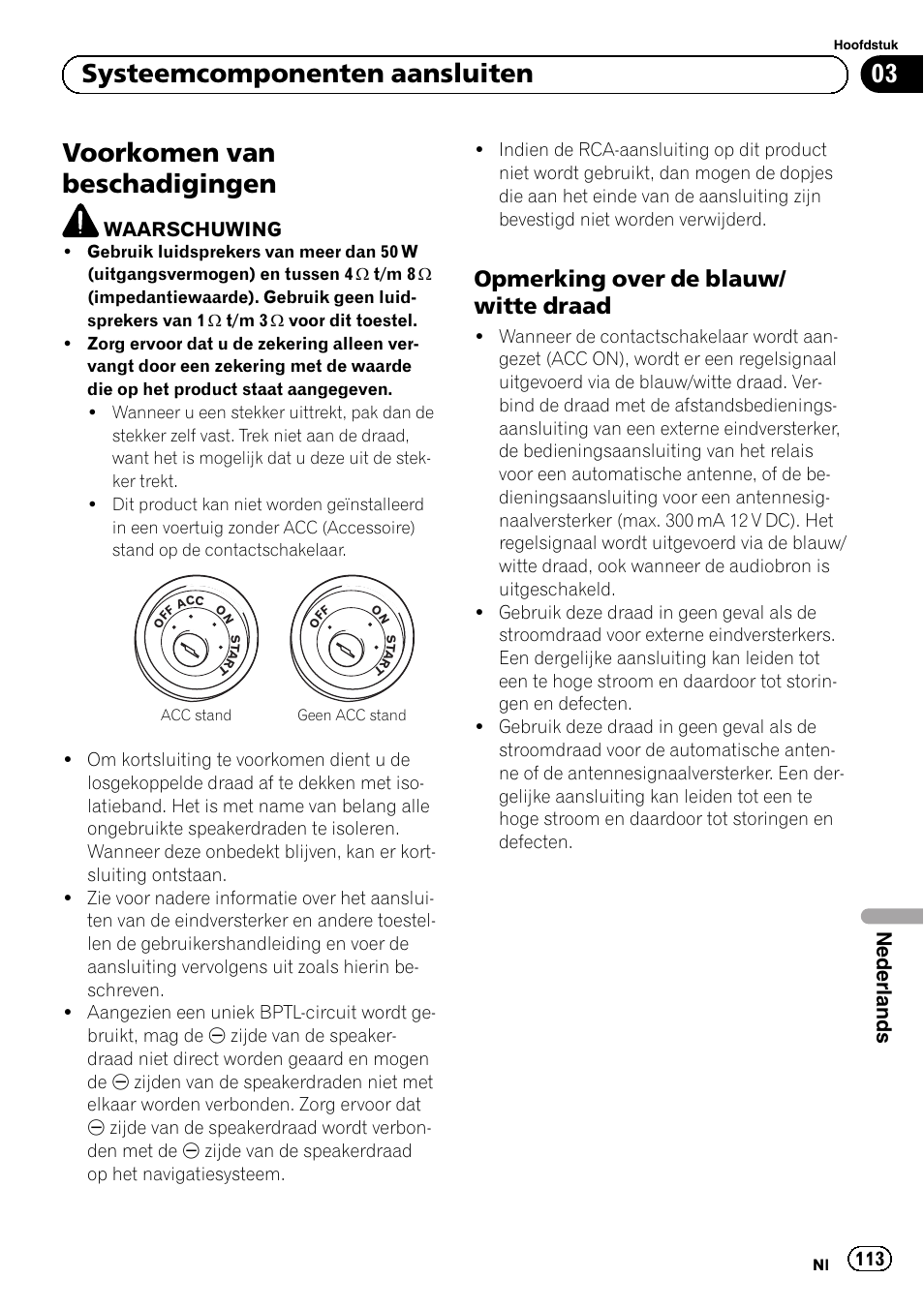 Voorkomen van beschadigingen, Opmerking over de blauw/witte, Draad | 03 systeemcomponenten aansluiten, Opmerking over de blauw/ witte draad, Nederlands | Pioneer AVIC-F9210BT User Manual | Page 113 / 132