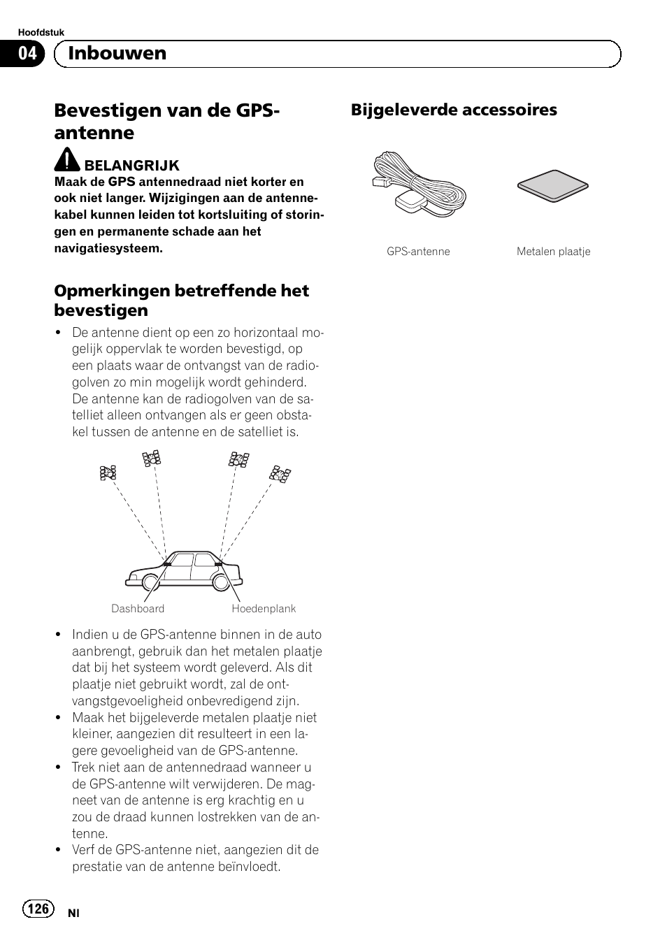 Bevestigen van de gps-antenne, Opmerkingen betreffende het, Bevestigen | Bijgeleverde accessoires 126, Bevestigen van de gps- antenne, 04 inbouwen, Opmerkingen betreffende het bevestigen, Bijgeleverde accessoires | Pioneer AVIC-F9210BT User Manual | Page 126 / 132