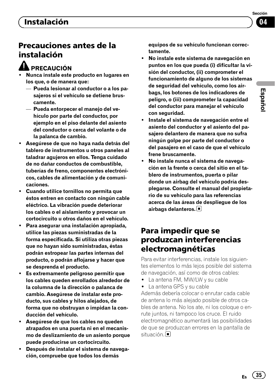 Instalación precauciones antes de la instalación, Para impedir que se produzcan, Interferencias electromagnéticas | Precauciones antes de la instalación, 04 instalación | Pioneer AVIC-F9210BT User Manual | Page 35 / 132