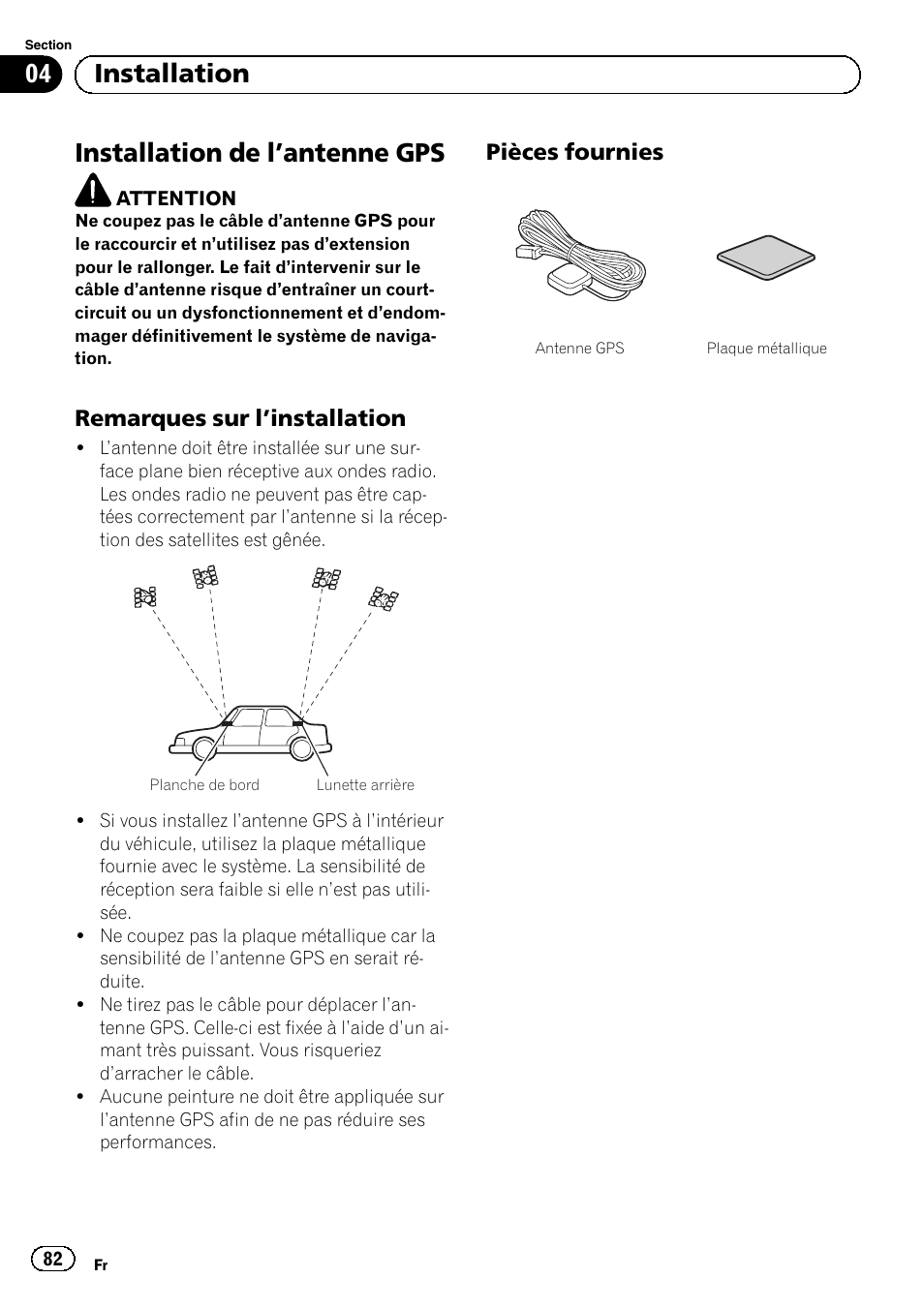 Installation de l, Antenne gps 82, Remarques sur l’installation 82 | Pièces fournies 82, Installation de l ’antenne gps, 04 installation, Remarques sur l ’installation, Pièces fournies | Pioneer AVIC-F9210BT User Manual | Page 82 / 132