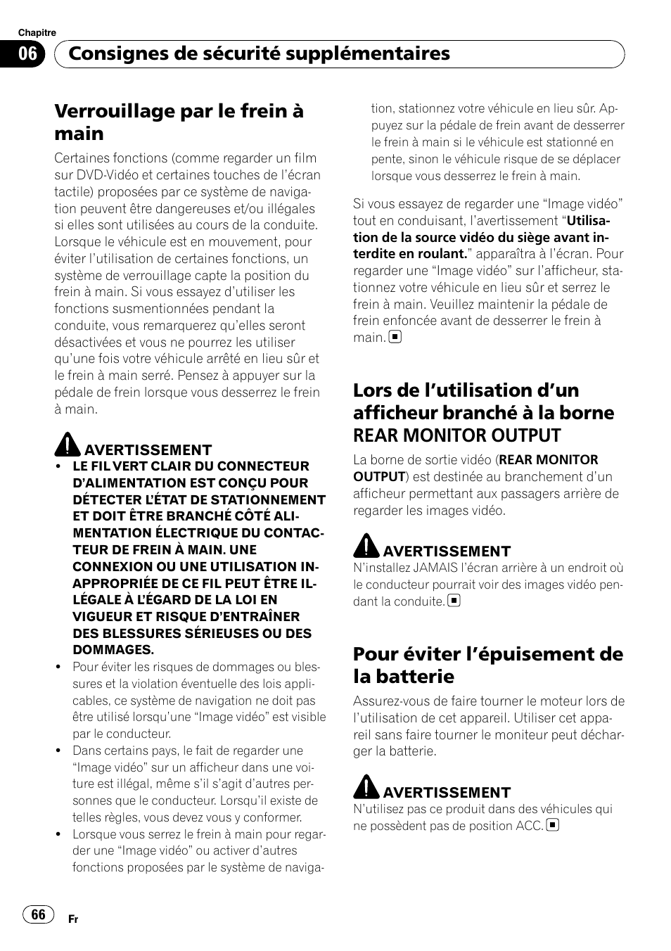 Lors de l, Utilisation d’un afficheur branché à, La borne rear monitor output | Pour éviter l, Épuisement de la batterie 66, Verrouillage par le frein à main, Pour éviter l ’épuisement de la batterie, Consignes de sécurité supplémentaires | Pioneer AVIC-F10BT User Manual | Page 66 / 100