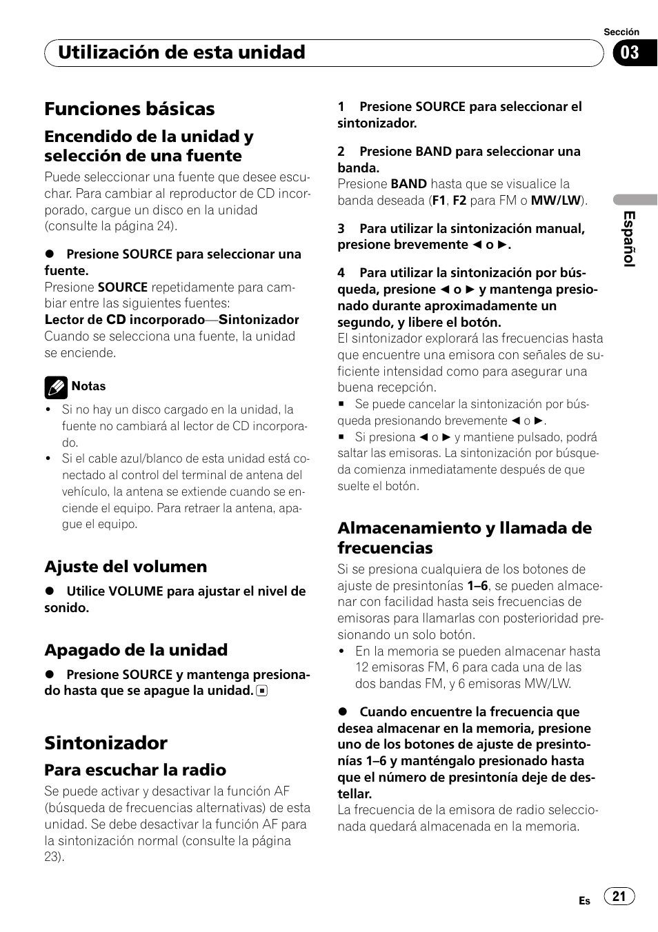 Utilización de esta unidad, Funciones básicas 21, Encendido de la unidad y selección de | Una fuente 21, Ajuste del volumen 21, Apagado de la unidad 21, Sintonizador 21, Para escuchar la radio 21, Almacenamiento y llamada de, Frecuencias 21 | Pioneer DEH-1820R User Manual | Page 21 / 106