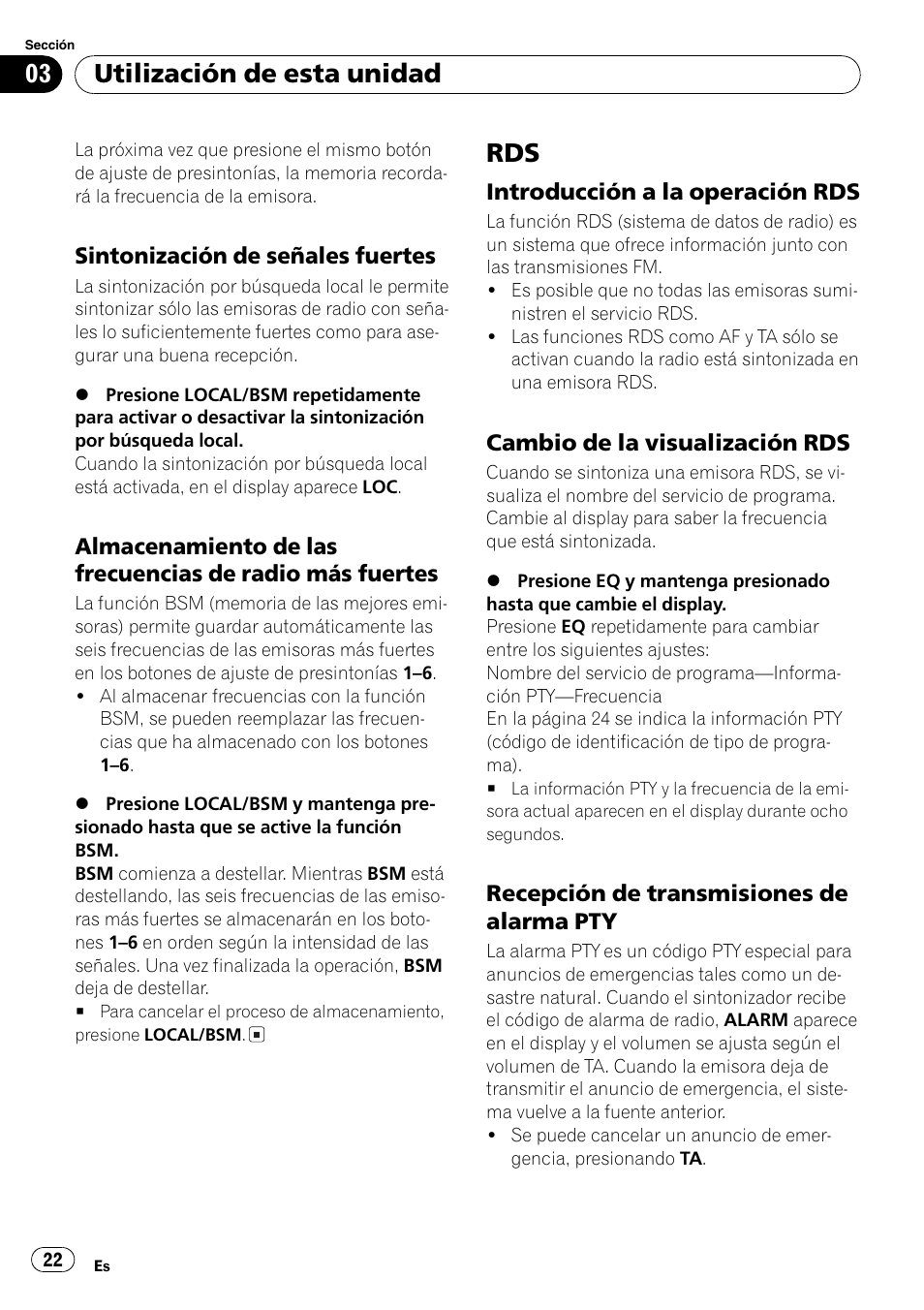 Sintonización de señales fuertes 22, Almacenamiento de las frecuencias, De radio más fuertes 22 | Rds 22, Introducción a la operación rds 22, Cambio de la visualización rds 22, Recepción de transmisiones de, Alarma pty 22, Utilización de esta unidad, Sintonización de señales fuertes | Pioneer DEH-1820R User Manual | Page 22 / 106