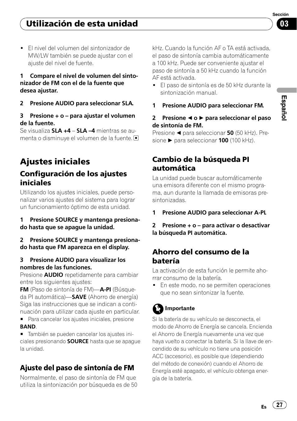 Ajustes iniciales 27, Configuración de los ajustes, Iniciales 27 | Ajuste del paso de sintonía de fm 27, Cambio de la búsqueda pi, Automática 27, Ahorro del consumo de la batería 27, Ajustes iniciales, Utilización de esta unidad | Pioneer DEH-1820R User Manual | Page 27 / 106