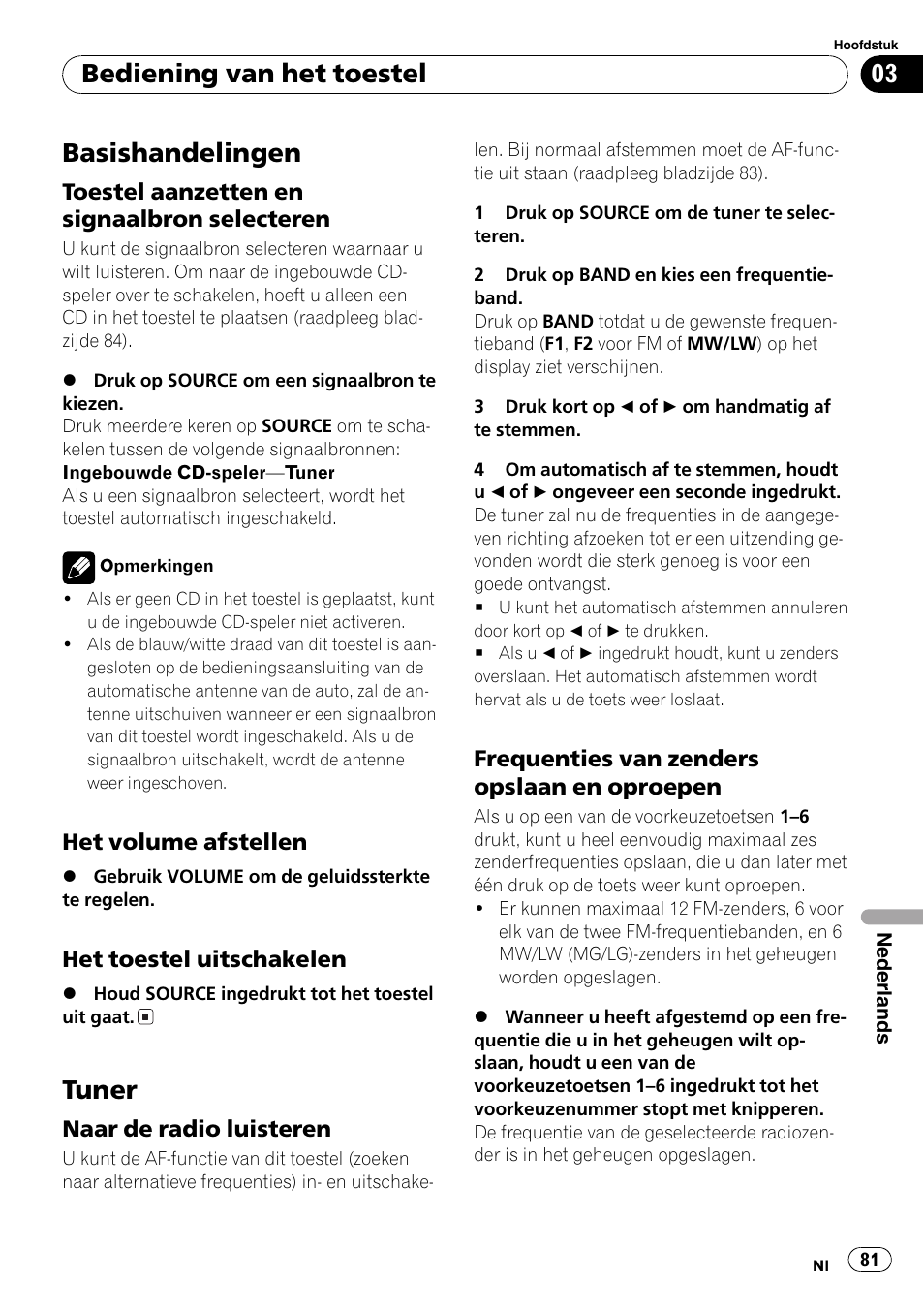 Bediening van het toestel, Basishandelingen 81, Toestel aanzetten en signaalbron | Selecteren 81, Het volume afstellen 81, Het toestel uitschakelen 81, Tuner 81, Naar de radio luisteren 81, Frequenties van zenders opslaan en, Oproepen 81 | Pioneer DEH-1820R User Manual | Page 81 / 106