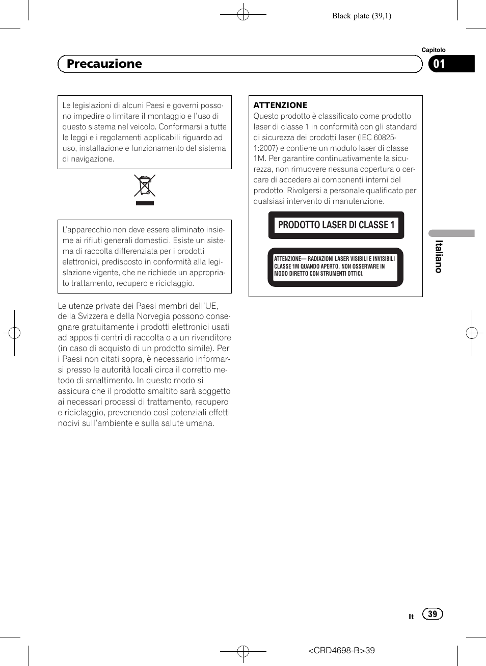 Precauzione, 01 precauzione, Prodotto laser di classe 1 | Pioneer AVIC-F950DAB User Manual | Page 39 / 104