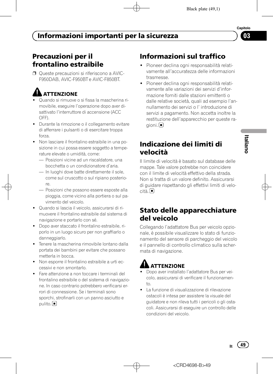 Precauzioni per il frontalino estraibile, Informazioni sul traffico, Indicazione dei limiti di velocità | Stato delle apparecchiature del veicolo, 03 informazioni importanti per la sicurezza | Pioneer AVIC-F950DAB User Manual | Page 49 / 104