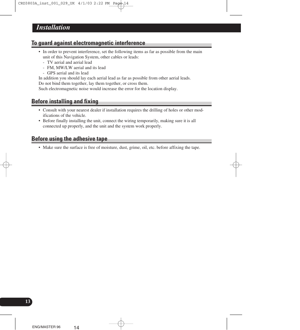 To guard against electromagnetic, Interference, Installation | Before installing and fixing, Before using the adhesive tape | Pioneer AVIC900HVT User Manual | Page 14 / 172