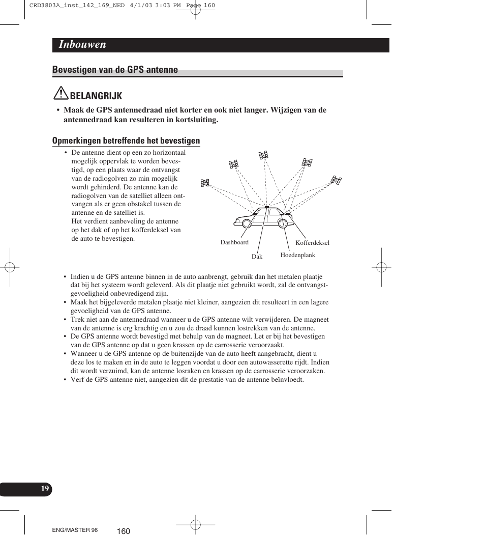 Bevestigen van de gps antenne, Belangrijk, Opmerkingen betreffende het bevestigen | Inbouwen, Bevestigen van de gps antenne belangrijk | Pioneer AVIC900HVT User Manual | Page 160 / 172