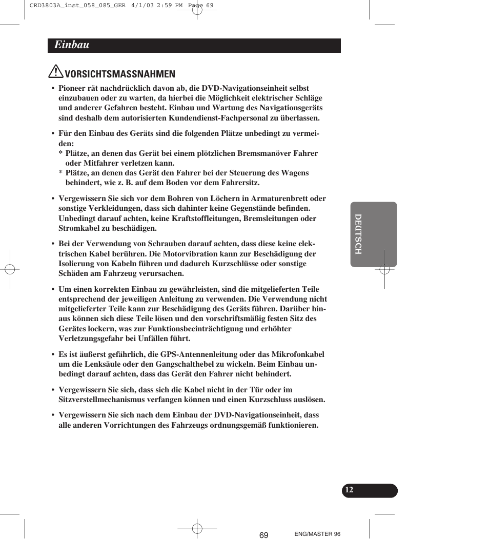 Einbau, Vorsichtsmassnahmen | Pioneer AVIC900HVT User Manual | Page 69 / 172