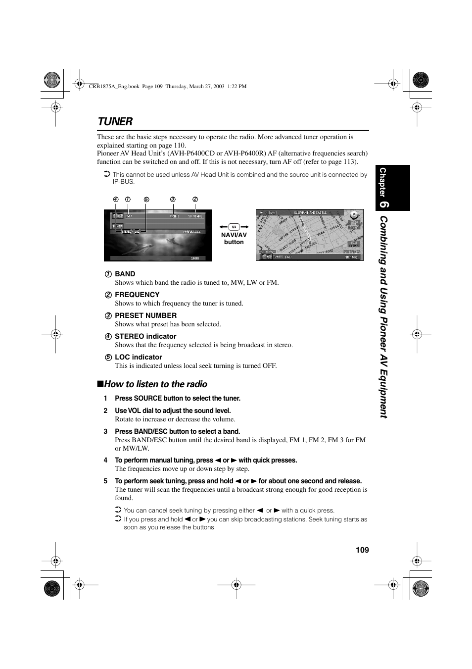 Tuner, Combining and using pioneer a v equipment, How to listen to the radio | Pioneer AVIC700D User Manual | Page 110 / 190