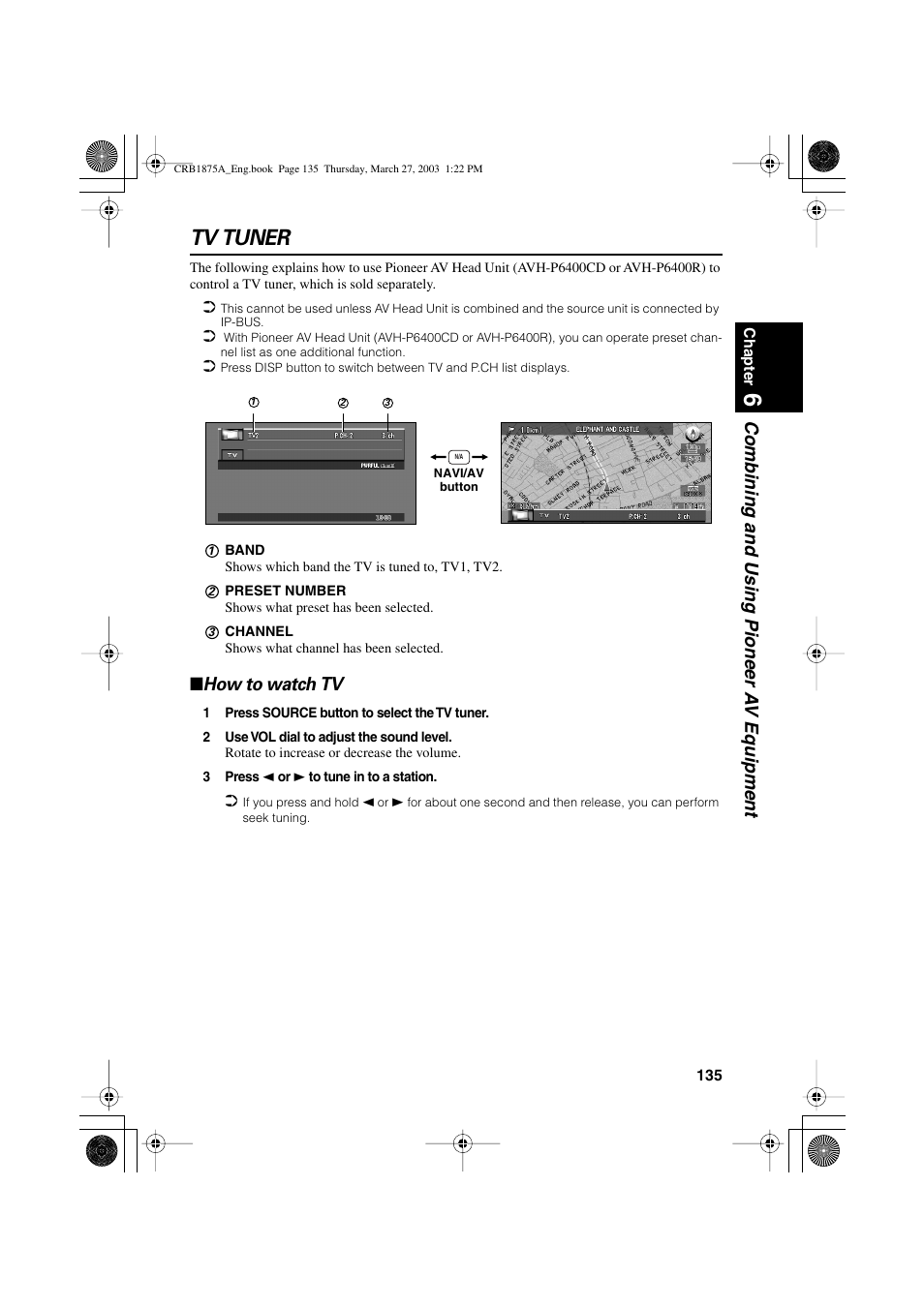 Tv tuner, Combining and using pioneer a v equipment, How to watch tv | Pioneer AVIC700D User Manual | Page 136 / 190