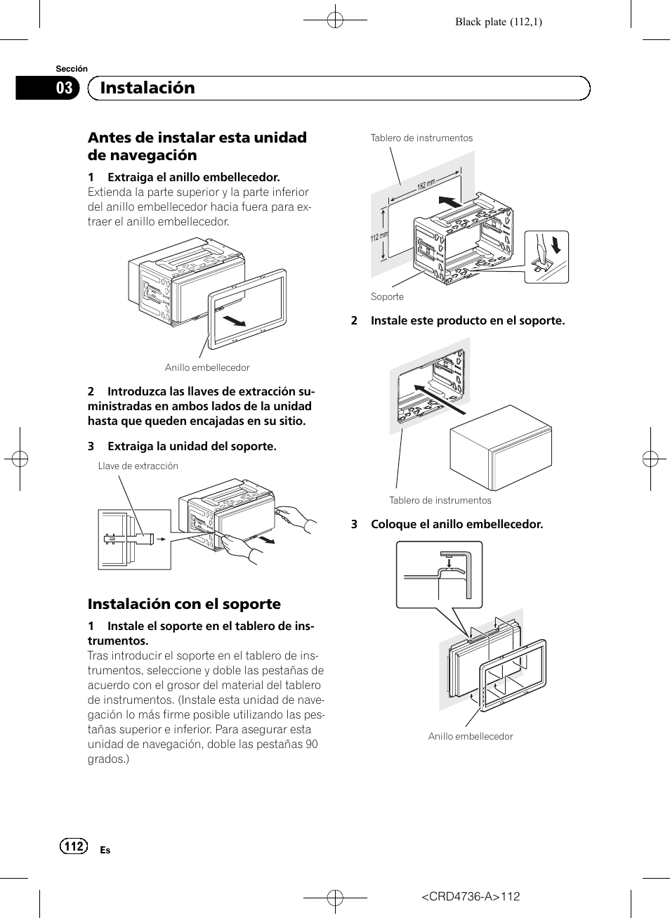 Antes de instalar esta unidad de, Navegación, Instalación con el soporte 112 | 03 instalación, Antes de instalar esta unidad de navegación, Instalación con el soporte | Pioneer AVIC-F50BT User Manual | Page 112 / 180
