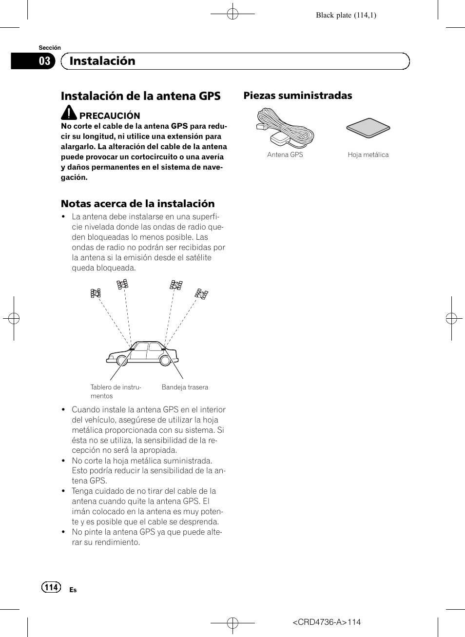 Instalación de la antena gps, Notas acerca de la instalación 114, Piezas suministradas 114 | 03 instalación, Notas acerca de la instalación, Piezas suministradas | Pioneer AVIC-F50BT User Manual | Page 114 / 180
