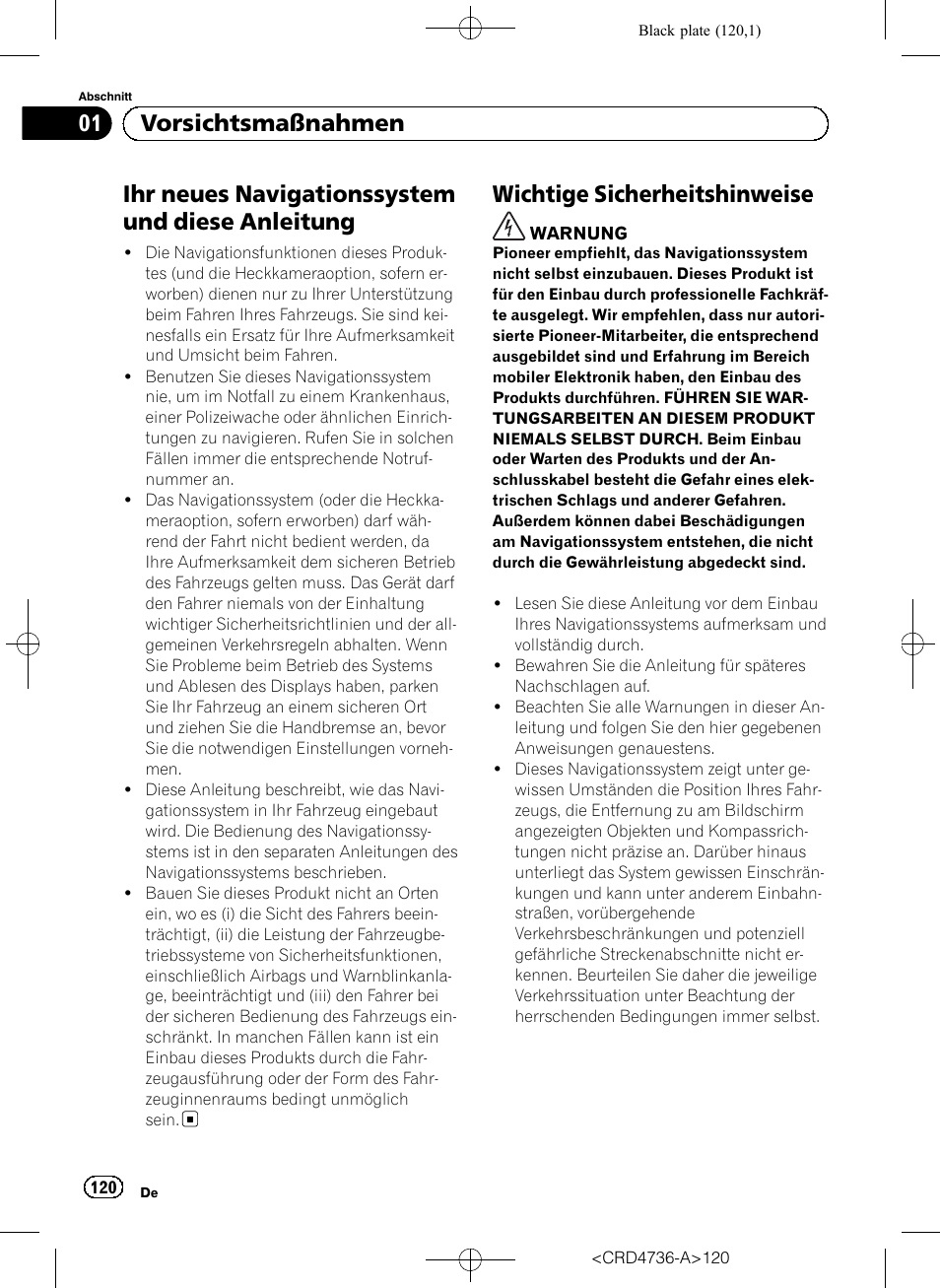 Vorsichtsmaßnahmen, Ihr neues navigationssystem und diese, Anleitung | Wichtige sicherheitshinweise, Ihr neues navigationssystem und diese anleitung, 01 vorsichtsmaßnahmen | Pioneer AVIC-F50BT User Manual | Page 120 / 180