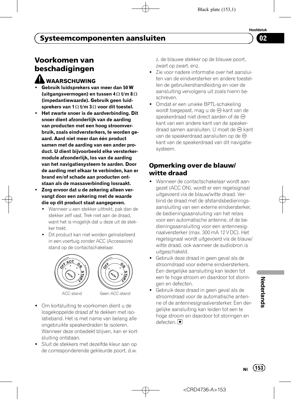Voorkomen van beschadigingen, Opmerking over de blauw/witte, Draad | 02 systeemcomponenten aansluiten, Opmerking over de blauw/ witte draad, Nederlands | Pioneer AVIC-F50BT User Manual | Page 153 / 180