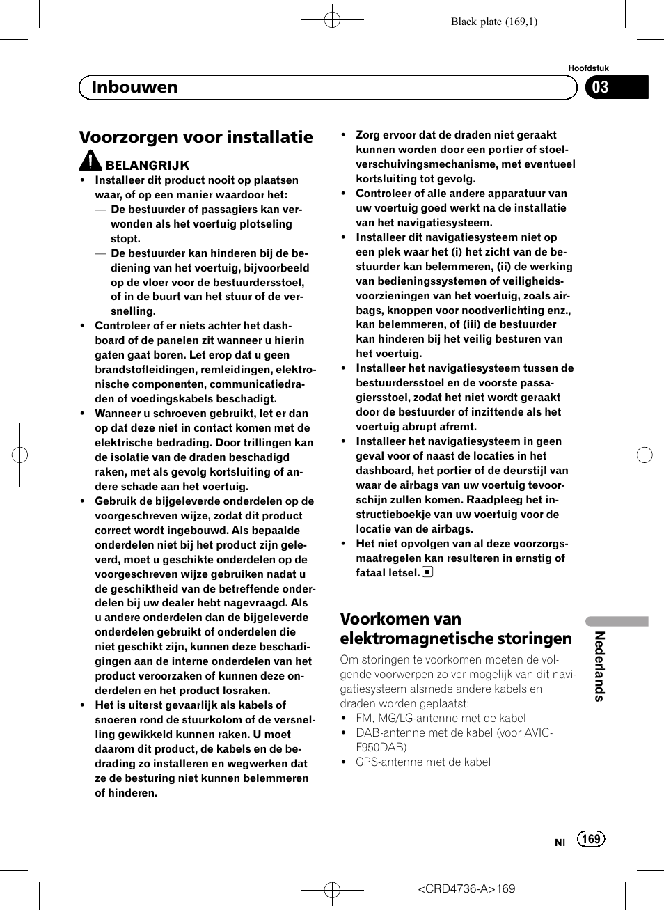 Inbouwen voorzorgen voor installatie, Voorkomen van elektromagnetische, Storingen | Voorzorgen voor installatie, Voorkomen van elektromagnetische storingen, 03 inbouwen | Pioneer AVIC-F50BT User Manual | Page 169 / 180