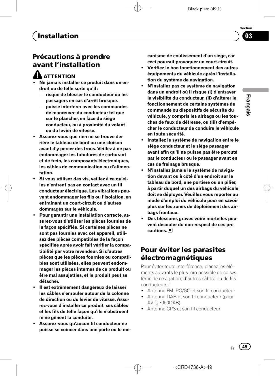 Installation précautions à prendre avant, Installation 49, Pour éviter les parasites | Électromagnétiques, Précautions à prendre avant l ’installation, Pour éviter les parasites électromagnétiques, 03 installation | Pioneer AVIC-F50BT User Manual | Page 49 / 180