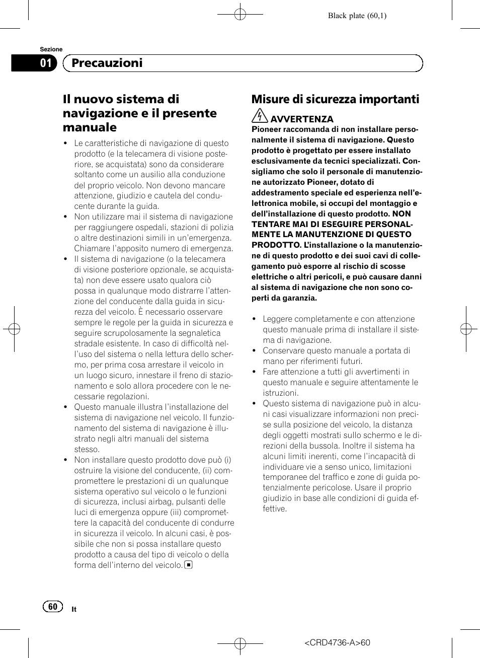 Precauzioni, Il nuovo sistema di navigazione e il presente, Manuale | Misure di sicurezza importanti, 01 precauzioni | Pioneer AVIC-F50BT User Manual | Page 60 / 180