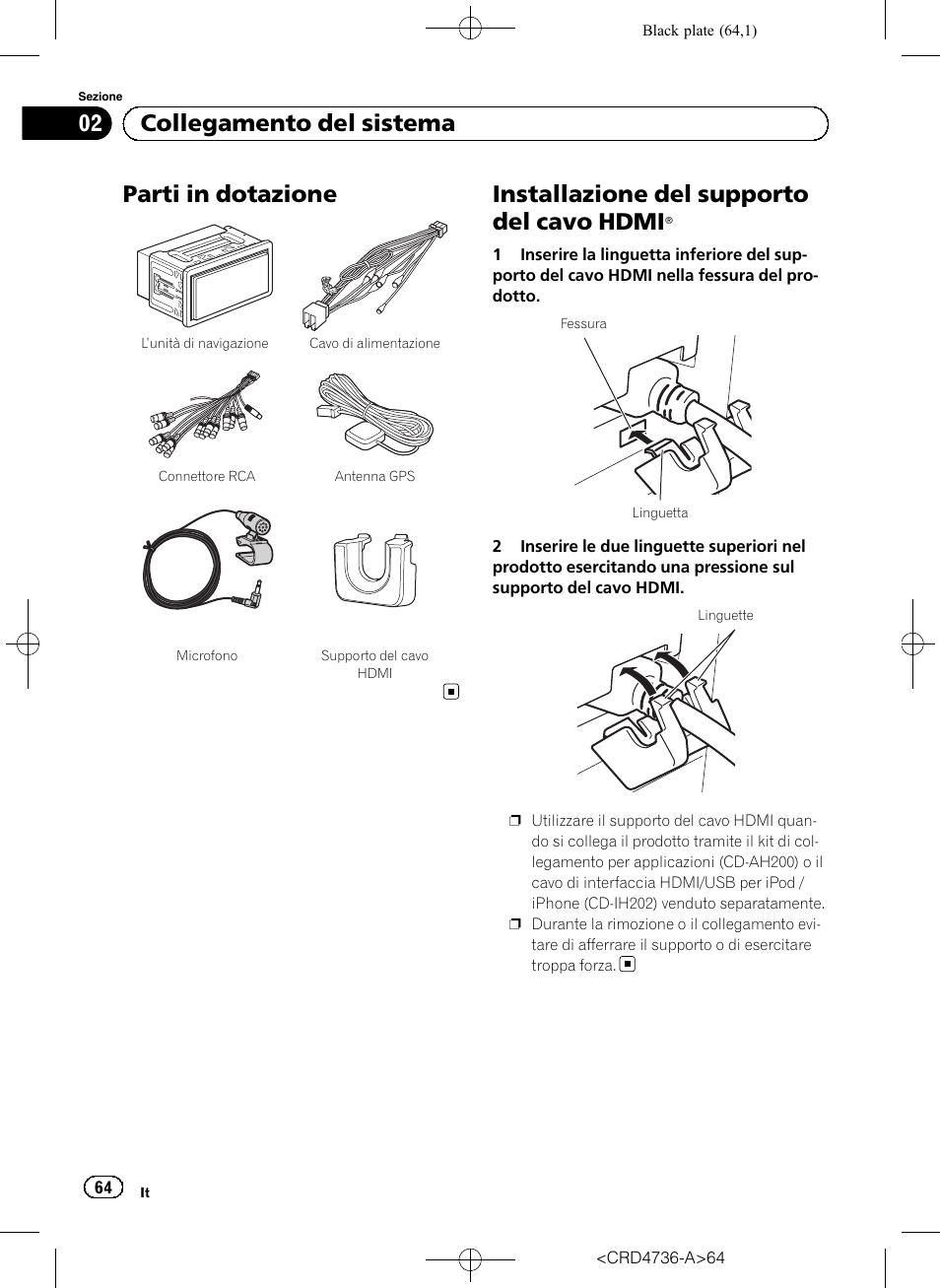 Parti in dotazione, Installazione del supporto del cavo, Hdmi | Installazione del supporto del cavo hdmi, 02 collegamento del sistema | Pioneer AVIC-F50BT User Manual | Page 64 / 180