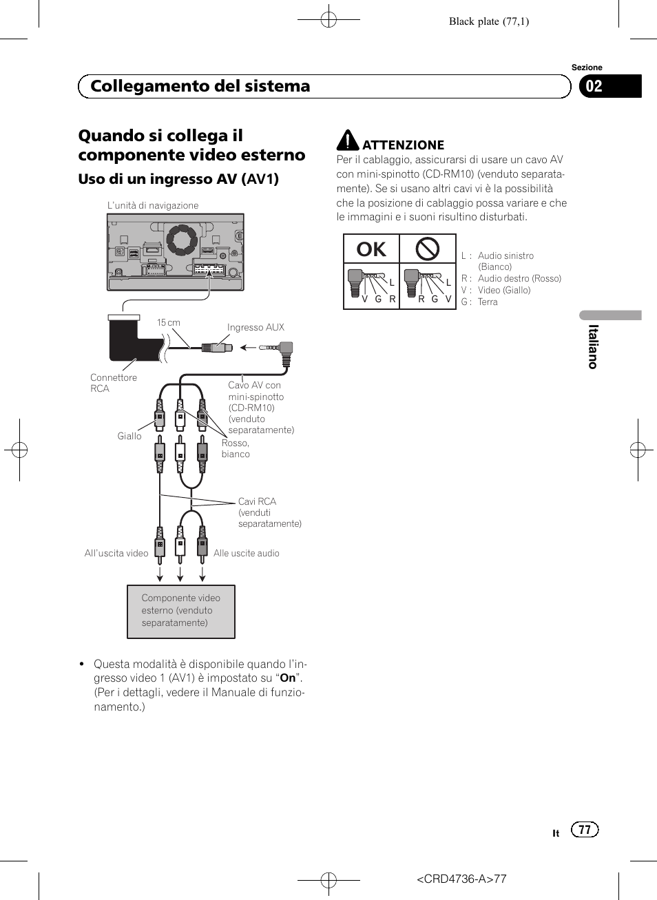 Quando si collega il componente video, Esterno, Uso di un ingresso av (av1) 77 | Quando si collega il componente video esterno, 02 collegamento del sistema, Uso di un ingresso av (av1) | Pioneer AVIC-F50BT User Manual | Page 77 / 180