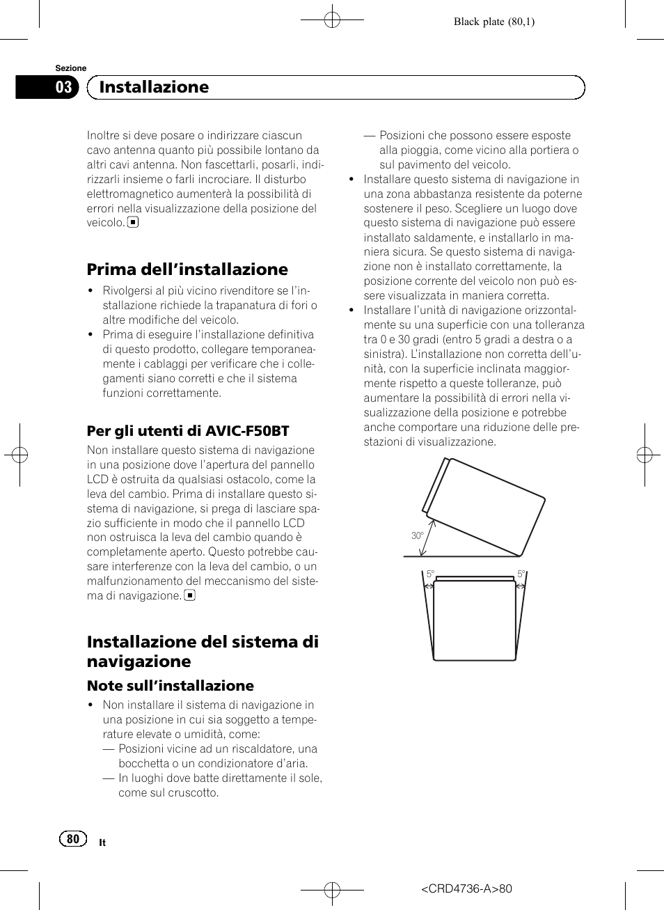 Prima dell, Installazione 80, Per gli utenti di avic-f50bt 80 | Installazione del sistema di navigazione, Note sull’installazione 80, Prima dell ’installazione, 03 installazione | Pioneer AVIC-F50BT User Manual | Page 80 / 180