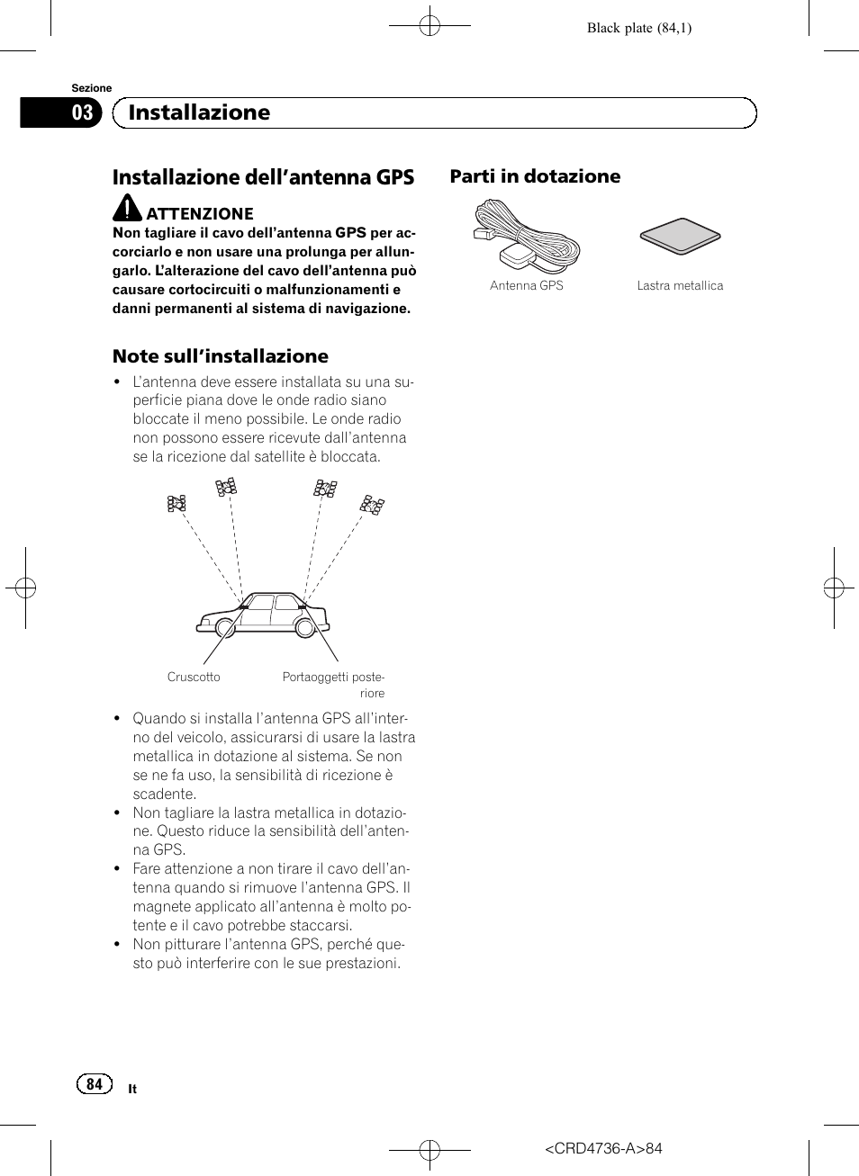 Installazione dell, Antenna gps 84, Note sull’installazione 84 | Parti in dotazione 84, Installazione dell ’antenna gps, 03 installazione, Parti in dotazione | Pioneer AVIC-F50BT User Manual | Page 84 / 180