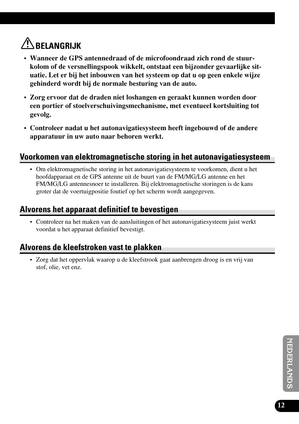 Voorkomen van elektromagnetische storing, In het autonavigatiesysteem, Alvorens het apparaat definitief te | Bevestigen, Alvorens de kleefstroken vast te plakken, Belangrijk, Alvorens het apparaat definitief te bevestigen | Pioneer AVIC70S User Manual | Page 133 / 148