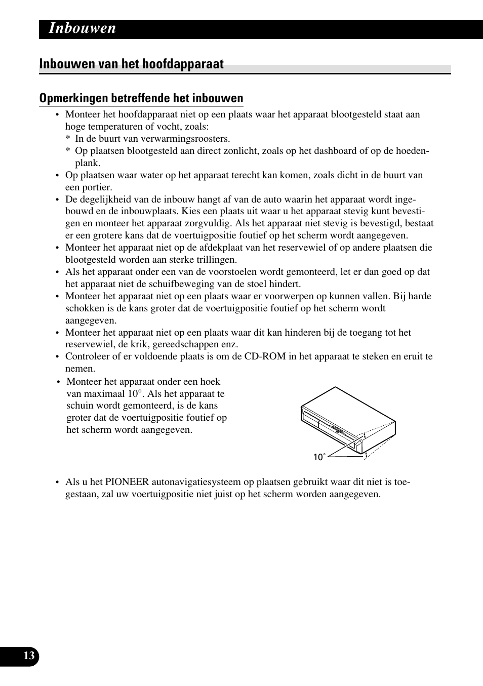 Inbouwen van het hoofdapparaat, Opmerkingen betreffende het inbouwen, Hoofdapparaat en bijgeleverd montagemateriaal | Inbouwen | Pioneer AVIC70S User Manual | Page 134 / 148