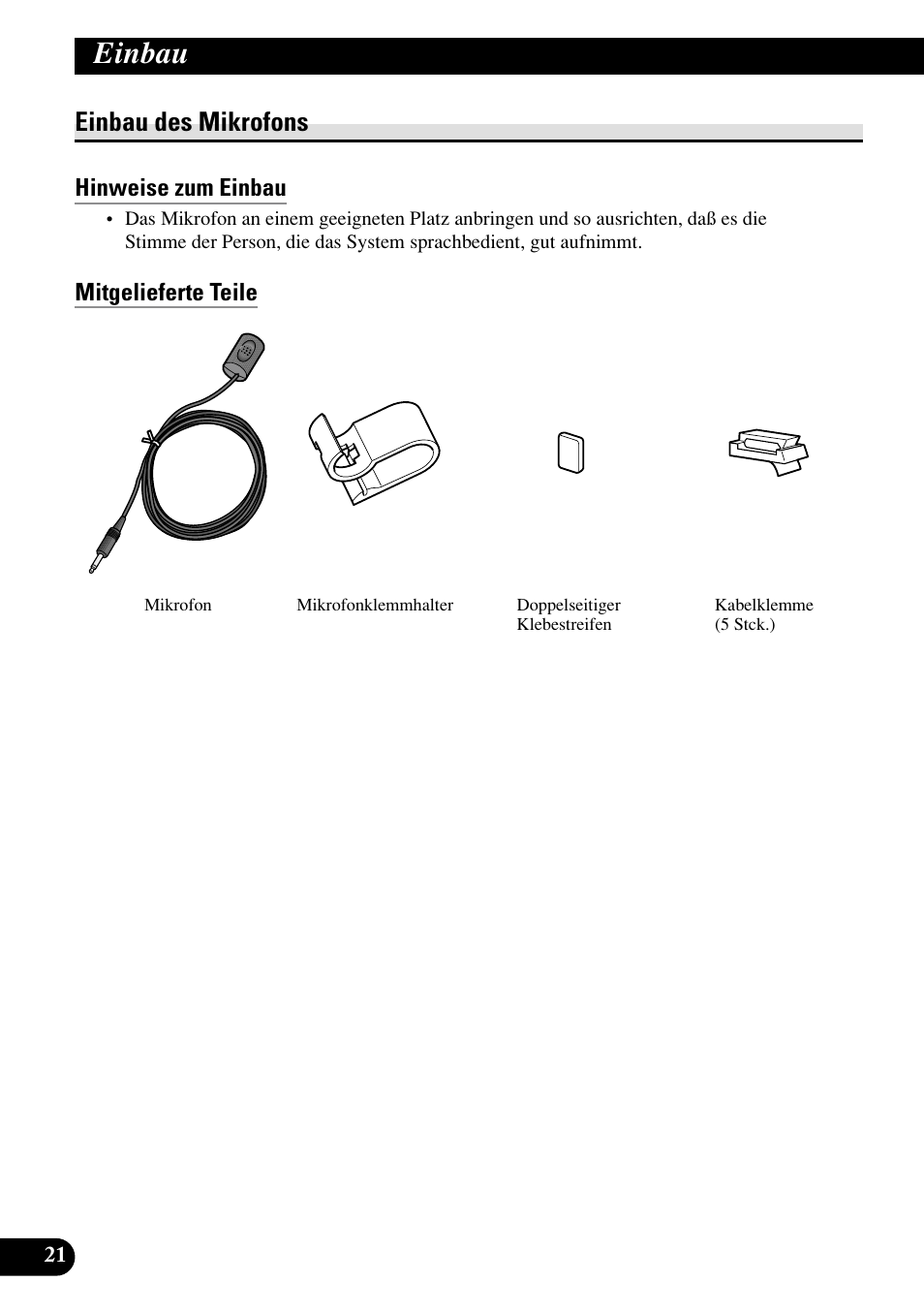 Einbau des mikrofons, Hinweise zum einbau, Mitgelieferte teile | Befestigung des mikrofons an der sonnenblende, Befestigung des mikrofons an der lenksäule, Einbau | Pioneer AVIC70S User Manual | Page 70 / 148