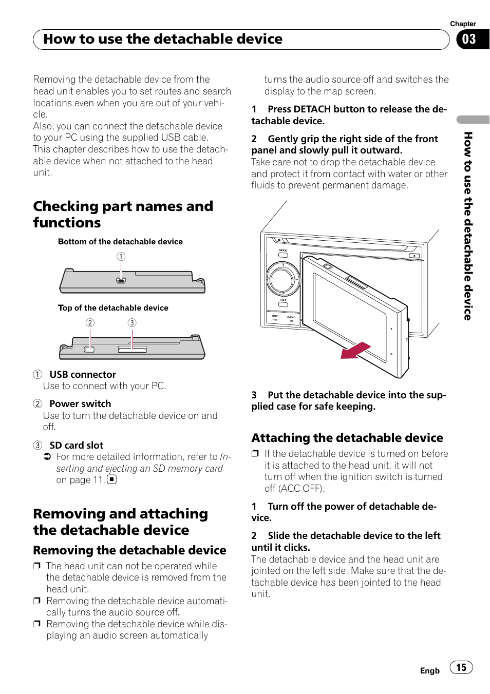 Removing and attaching the detachable, Device, Removing the detachable device 15 | Attaching the detachable device 15, Removing and attaching, Checking part names and functions, Removing and attaching the detachable device, How to use the detachable device | Pioneer AVIC-F310BT User Manual | Page 15 / 137