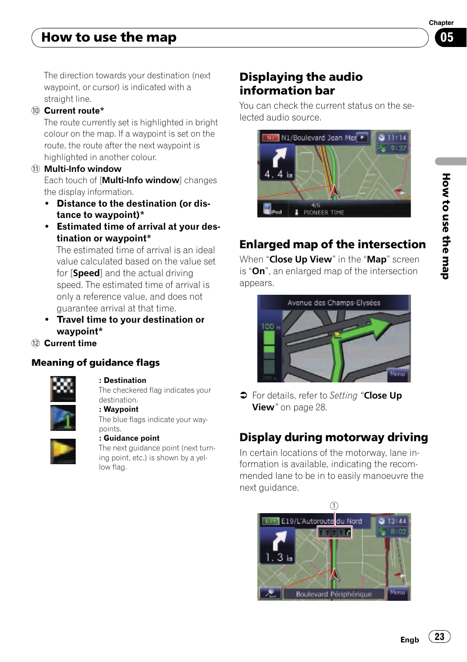 Displaying the audio information, Enlarged map of the intersection 23, Display during motorway driving 23 | How to use the map, Displaying the audio information bar, Display during motorway driving | Pioneer AVIC-F310BT User Manual | Page 23 / 137