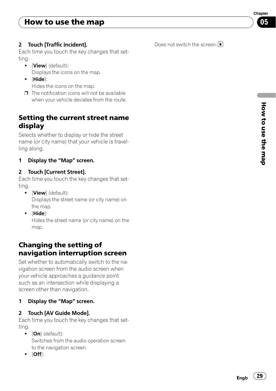 Setting the current street name, Display, Changing the setting of navigation | Interruption screen, Setting the current, How to use the map, Setting the current street name display | Pioneer AVIC-F310BT User Manual | Page 29 / 137