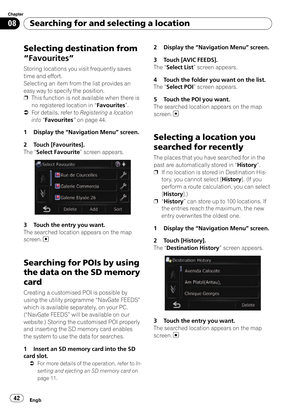 Selecting destination from, Favourites” 42, Searching for pois by using the data on the | Sd memory card, Selecting a location you searched for, Recently, Selecting destination from “favourites, Selecting a location you searched for recently, Searching for and selecting a location | Pioneer AVIC-F310BT User Manual | Page 42 / 137