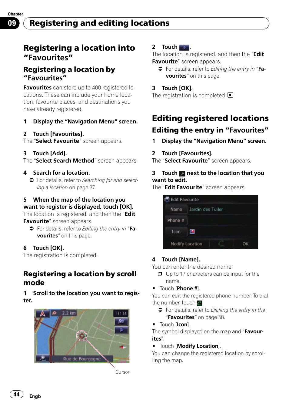 Favourites” 44, Registering a location by, Registering a location by scroll | Mode, Editing registered locations, Editing the entry in “favourites” 44, Registering a location, Into, Registering a location into “favourites, Registering and editing locations | Pioneer AVIC-F310BT User Manual | Page 44 / 137